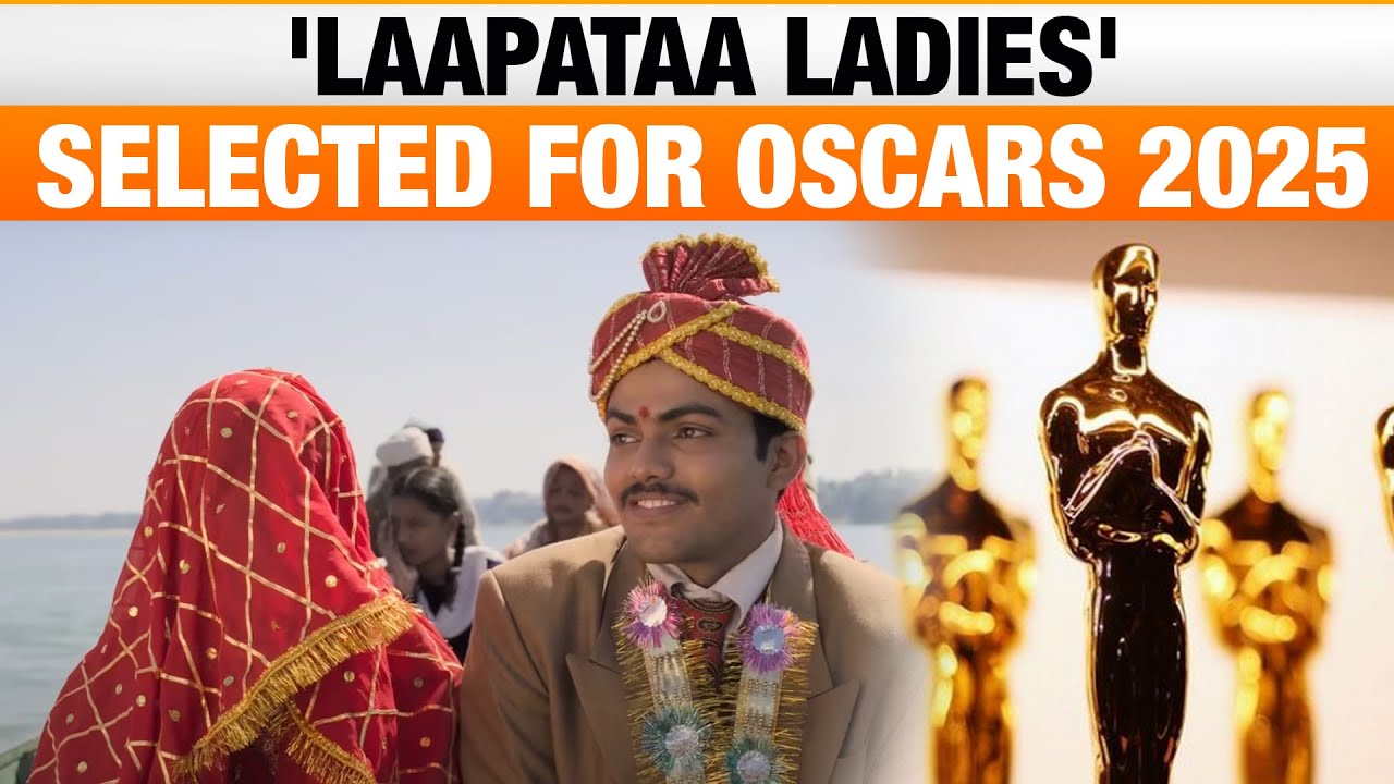 Why Laapataa Ladies Selected As Oscars 2025