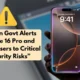 Indian Govt Warns iPhone 16 Pro Users Over Major Security Risk